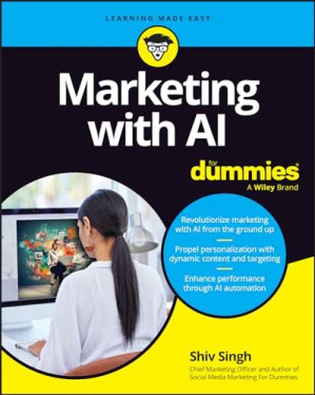 Marketing with AI For Dummies(Shiv Singh)(John Wiley & Sons 2024)