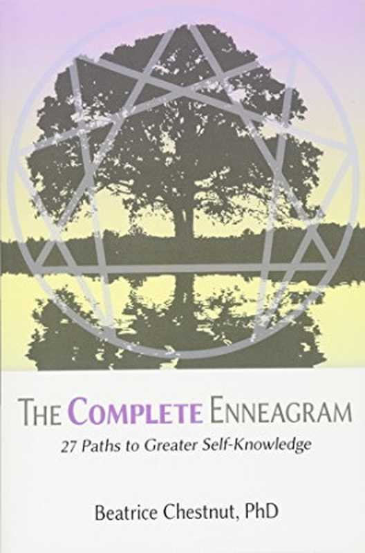 The Complete Enneagram 27 Paths to Greater Self-Knowledge(Beatrice Chestnut)(She Writes Press 2013)