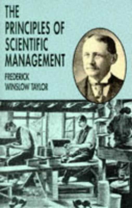 The Principles of Scientific Management（Frederick Winslow Taylor）（Dover Publications 1997）