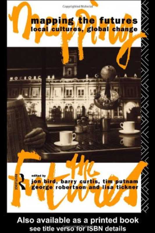 Mappingthefutureslocalculturesglobalchange(JonBird)(Routledge1993)