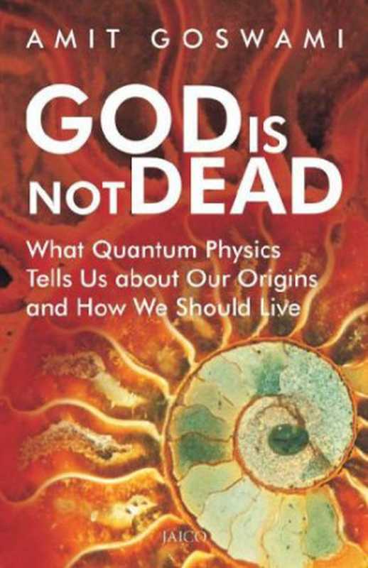 God Is Not Dead(Amit Goswami)(Jaico Books 2013)