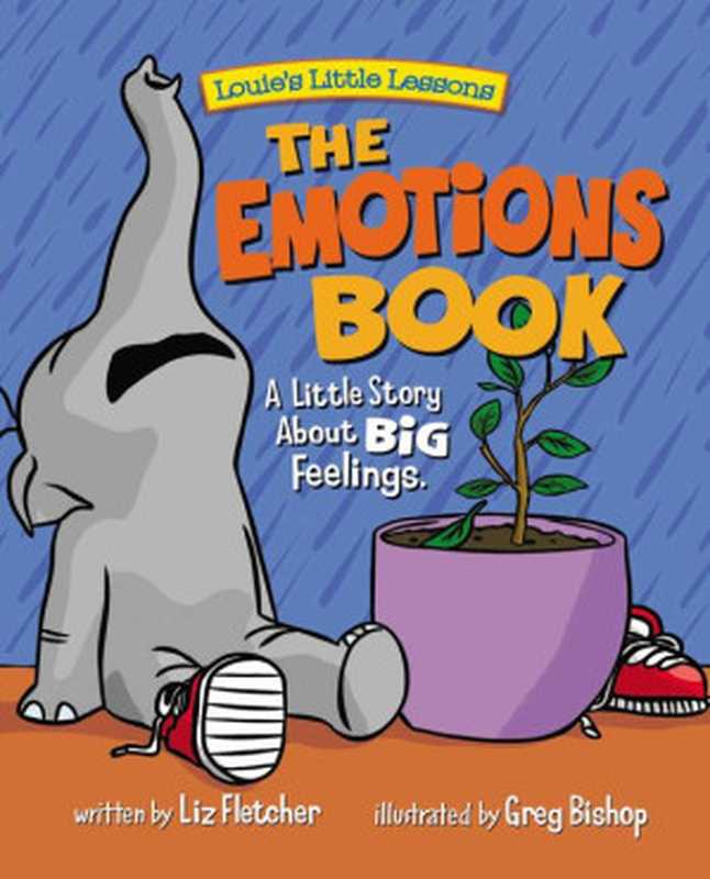 The Emotions Book   A Little Story About BIG Feelings (Brave Kids Press)（Liz Fletcher [Fletcher  Liz]）（Brave Kids Press 2021）