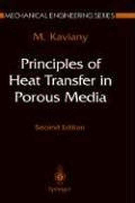 Principles of Heat Transfer in Porous Media(Massoud Kaviany)(Springer 1995)