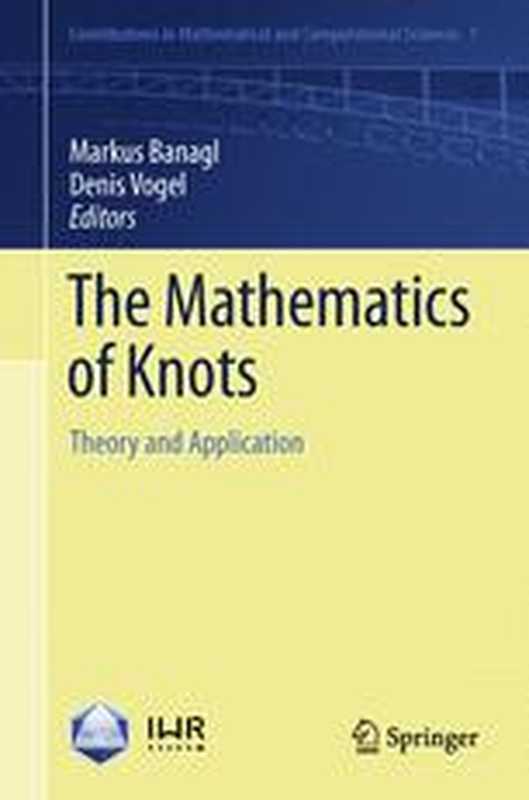 The Mathematics of Knots  Theory and Application（Markus Banagl  Sylvain E. Cappell  Julius L. Shaneson (auth.)  Markus Banagl  Denis Vogel (eds.)）（Springer-Verlag Berlin Heidelberg 2011）