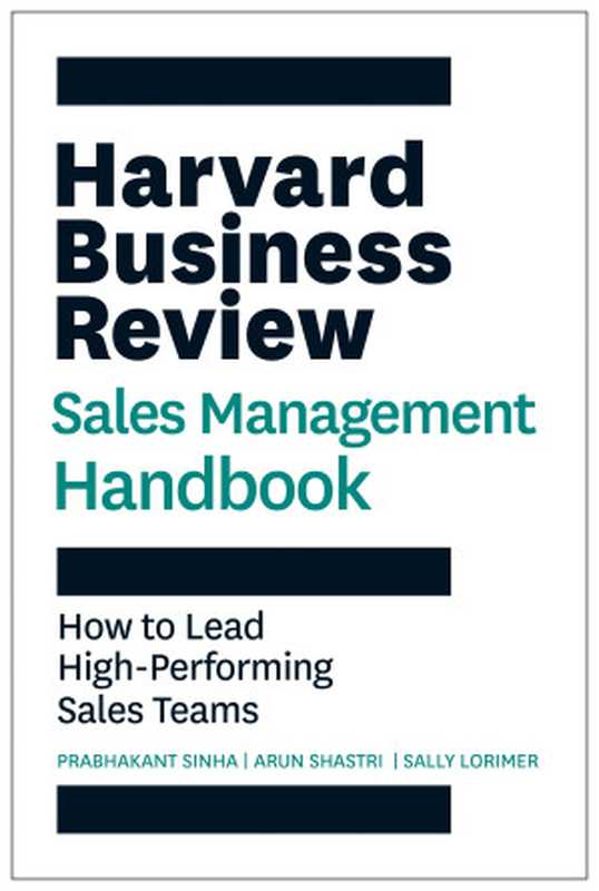 The Harvard Business Review Sales Management Handbook（Prabhakant Sinha  Arun Shastri  Sally E. Lorimer）（Harvard Business Review Press 2024）