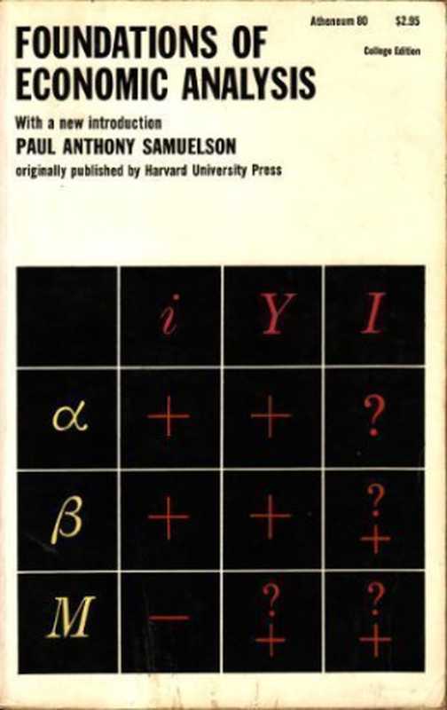 Foundations of Economic Analysis(Paul Samuelson)(Harvard University Press 1947)