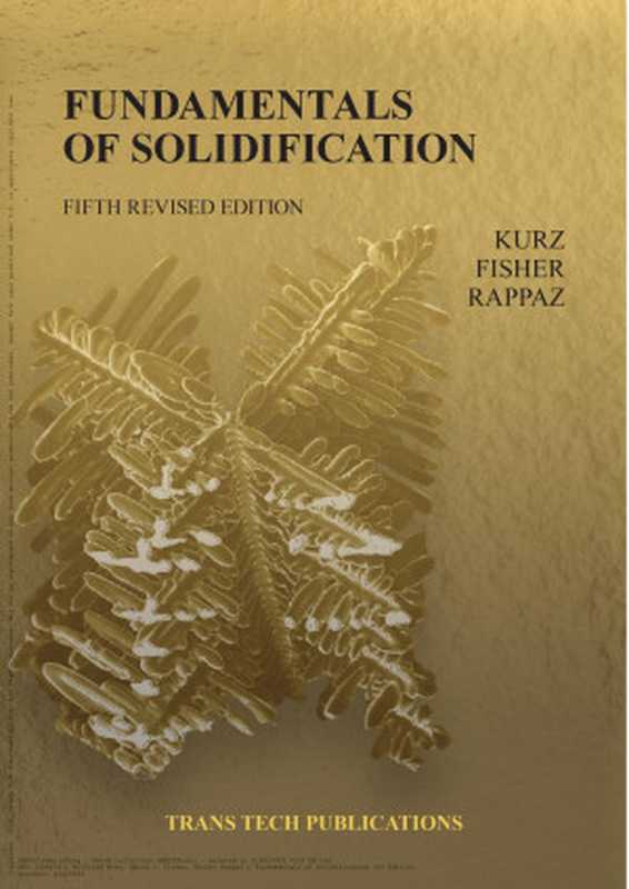 FundamentalsofSolidification5thEdition(WilfriedKurzDavidJ.FisherMichelRappaz)(2023)