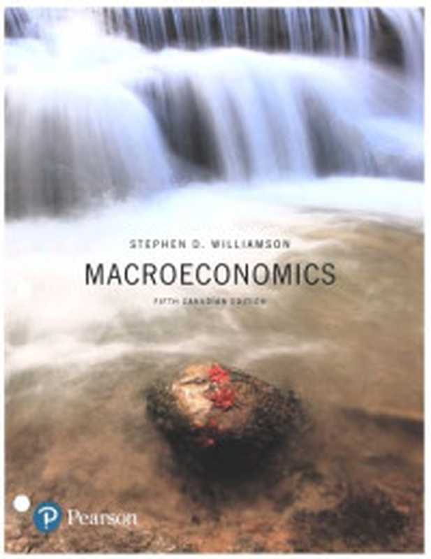 Macroeconomics5thCanadianEdition（StephenD.Williamson）（Pearson）