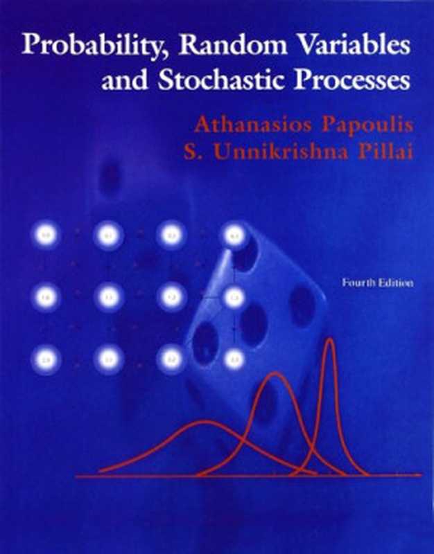 ProbabilityRandomVariablesandStochasticProcesses（AthanasiosPapoulisS.UnnikrishnaPillai）（McGraw-HillEurope2002）