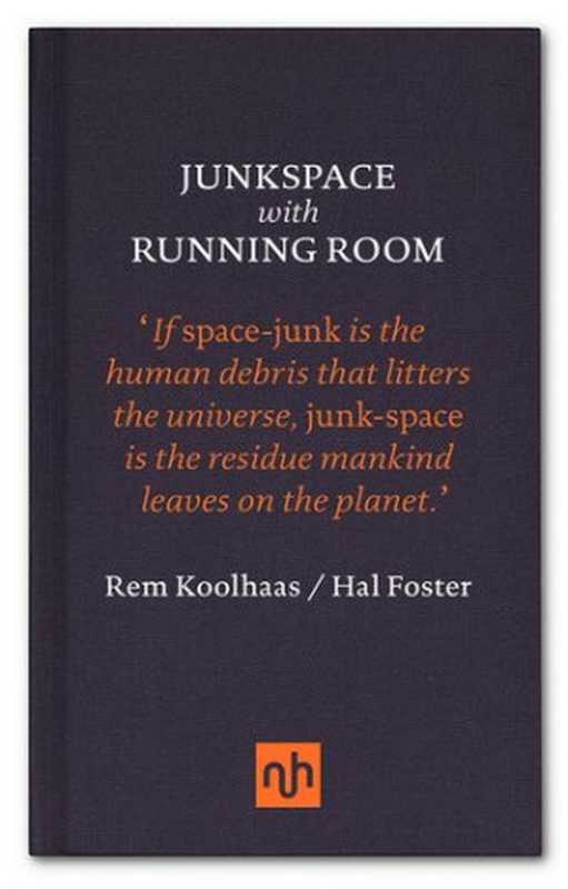 JunkspacewithRunningRoom（RemKoolhaas;HalFoster）（NewYorkReviewofBooks2016）