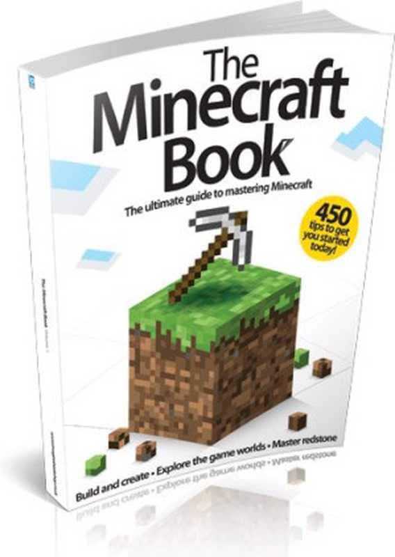 TheMinecraftBookTheUltimateGuidetoMasteringMinecraft（AaronAsadi(ed.)）（ImaginePublishing2013）
