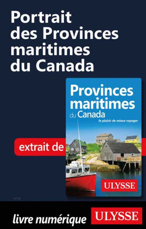 PortraitdesProvincesmaritimesduCanada（BenoitPrieur[PrieurBenoit]）（GuidesdevoyageUlysse2017）
