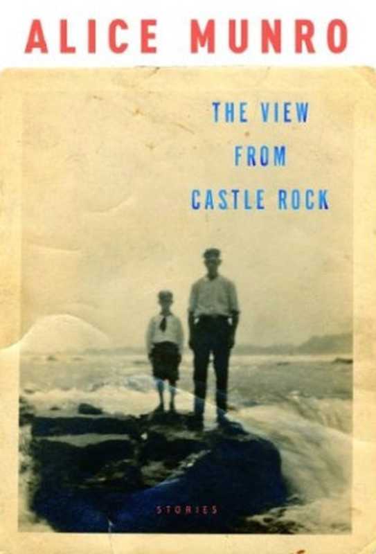 TheViewfromCastleRockStories（AliceMunro）（McClelland&StewartLtd.Canada2006）