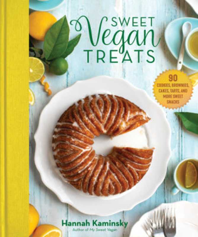 SweetVeganTreats90RecipesforCookiesBrowniesCakesandTarts（HannahKaminsky）（SkyhorsePublishing2019）