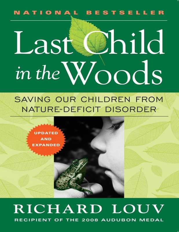 LASTCHILDINTHEWOODSSavingOurChildrenfromNature-DeficitDisorder(UpdatedandExpanded)(epub.conv.)（RICHARDLOUV）