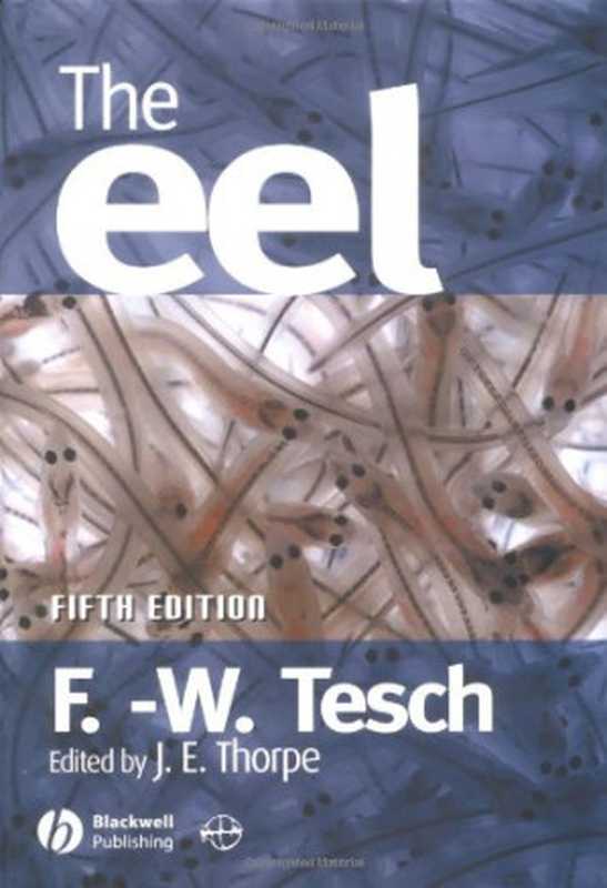 TheEel（FrederichW.TeschRayJ.WhiteJohnThorpe）（Wiley-Blackwell2003）