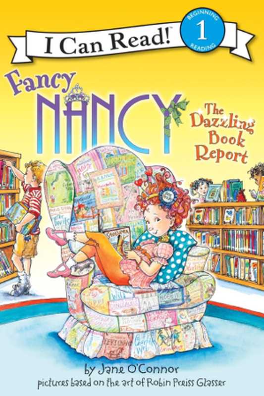 Fancy Nancy  The Dazzling Book Report（Jane O