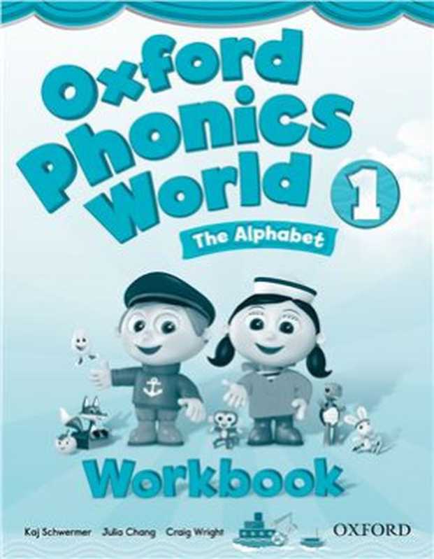 Oxford Phonics World 1 Workbook(Schwermer Kaj Chang Julia Wright Craig.)