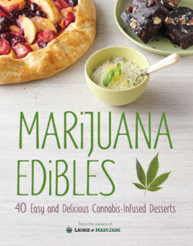 Marijuana Edibles   40 Easy and Delicious Cannabis‑Infused Desserts（Laurie Wolf; Mary Thigpen）（DK Publishing 2016）