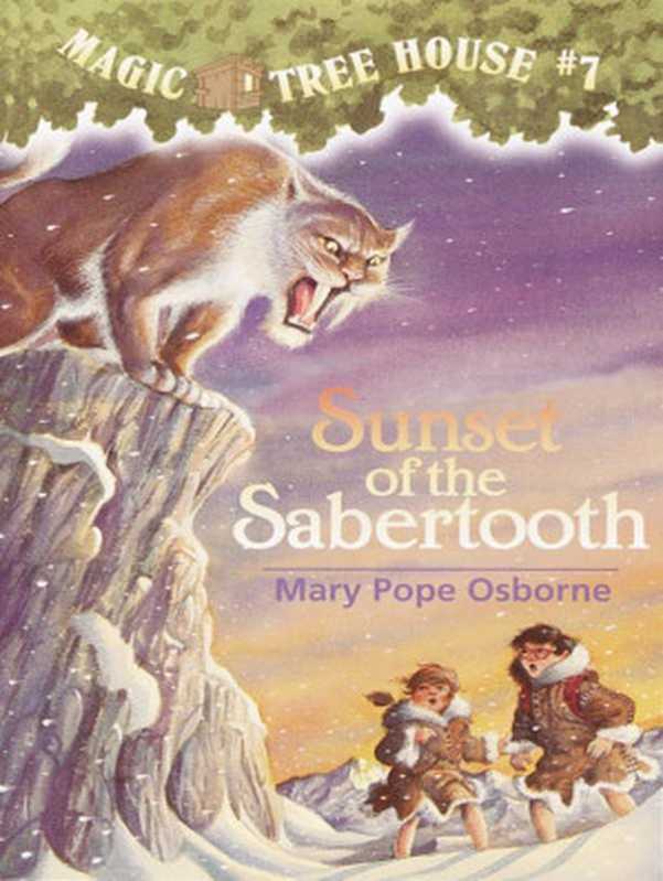 Magic Tree House 07 Sunset of the Sabertooth(Mary Pope Osborne)(Random House Children