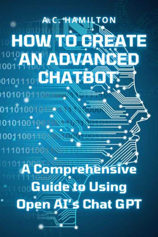 How to Create an Advanced Chatbot(Hamilton A.C.)(Digital Age Media 2022)