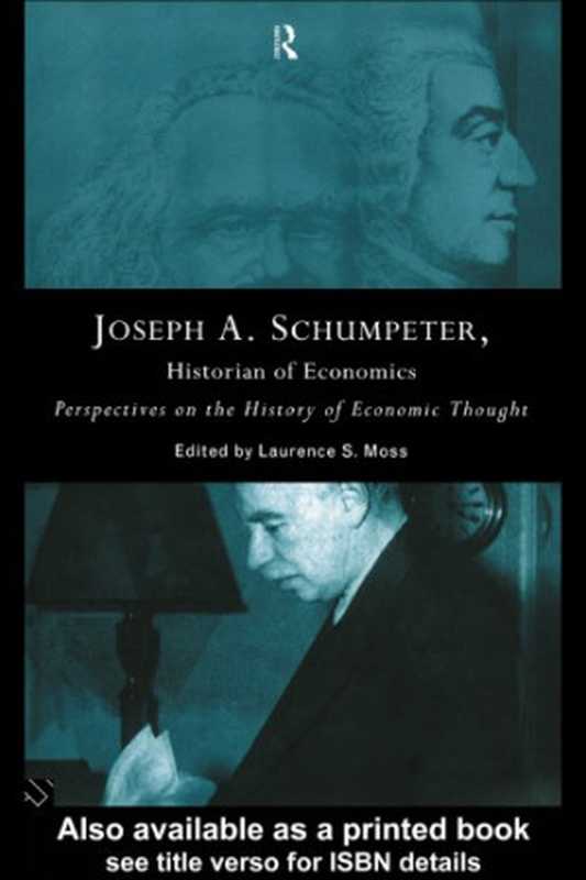 JosephA.SchumpeterPerspectivesontheHistoryofEconomicThought（HistoryofEconomicsSociety.Conference;MossLau...）（TaylorandFrancis2013）