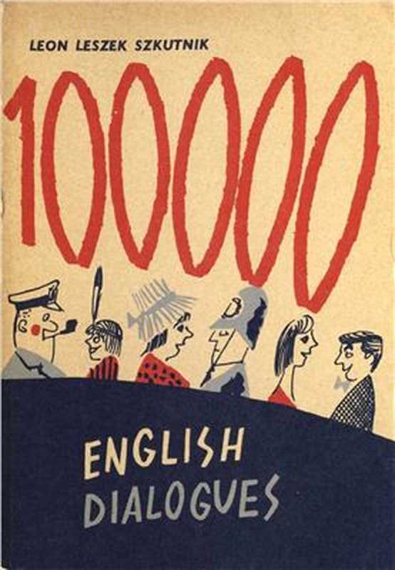 100 000 English Dialogues(Szkutnik Leon Leszek.)