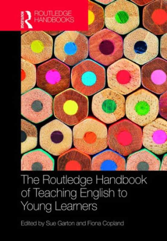 The Routledge Handbook of Teaching English to Young Learners(Sue Garton; Fiona Copland)(Routledge 2018)