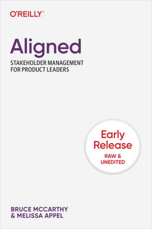 AlignedStakeholderManagementforProductManagersandOtherProductLeaders(SecondRelease)(BruceMcCarthyMelissaAppel)(O