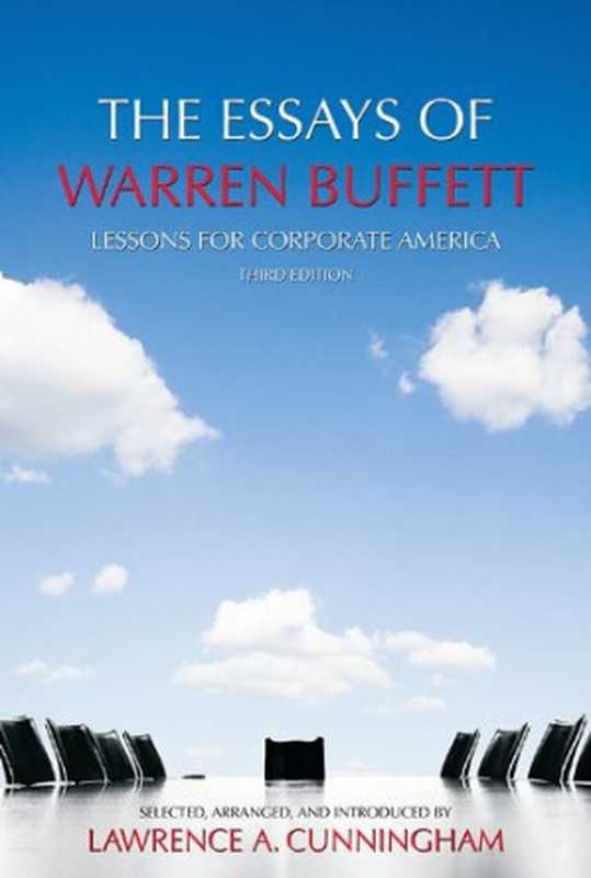 TheEssaysofWarrenBuffettLessonsforCorporateAmericaThirdEdition(WarrenE.BuffettLawrenceA.CunninghamLawrenc...)(CarolinaAcademicPress2013)