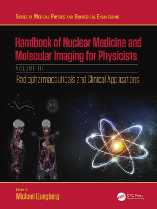 Handbook of Nuclear Medicine and Molecular Imaging for Physicists; Radiopharmaceuticals and Clinical Applications  Volume III（Michael Ljungberg）（Routledge 2022）