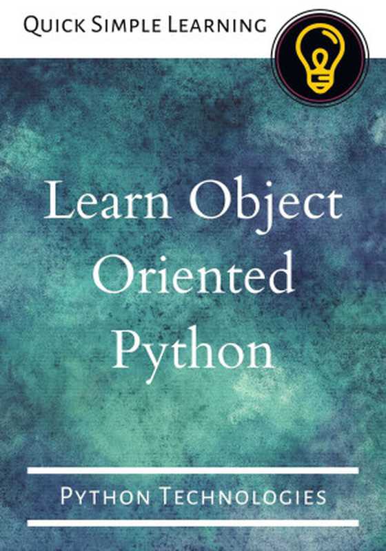 Learn Object Oriented Python [Python Technologies]（Hasanraza Ansari）（Selfpub 2020）