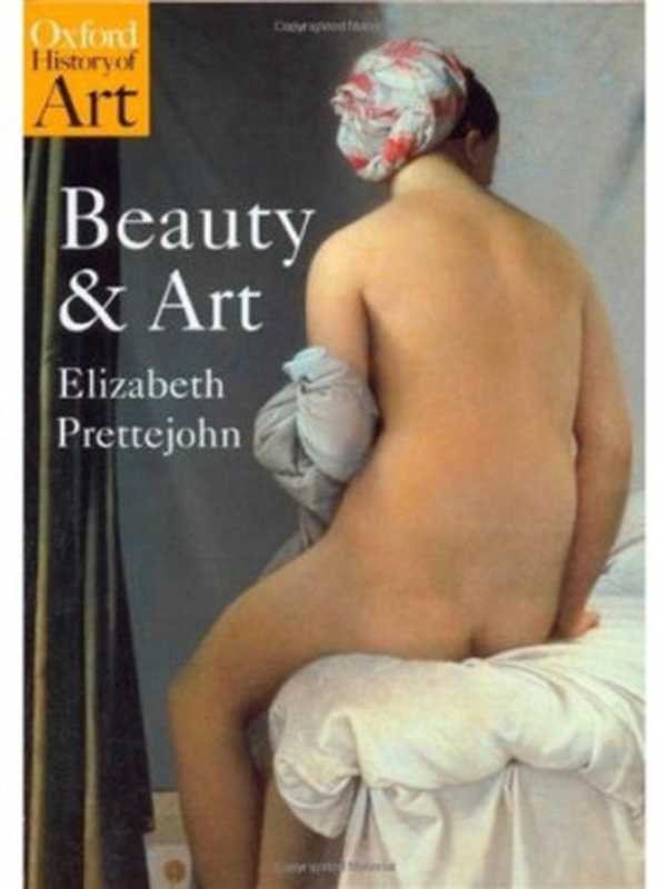 Beauty and Art  1750-2000 (Oxford History of Art)（Elizabeth Prettejohn）（Oxford University Press 2005）