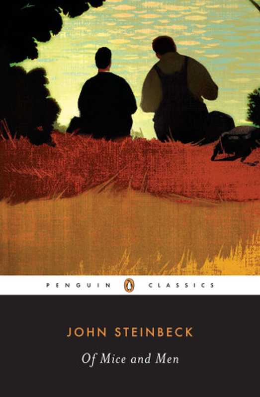 Of Mice and Men (1937. 1994) [PENGUIN CLASSICS (2000)]（John Steinbeck  Susan Shillinglaw (intro  1994)）（Penguin Publishing (1994); Penguin Classics (UK  2000) 1937）