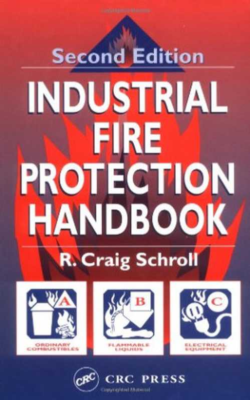 IndustrialFireProtectionHandbook（R.CraigSchroll）（CRCPress2002）