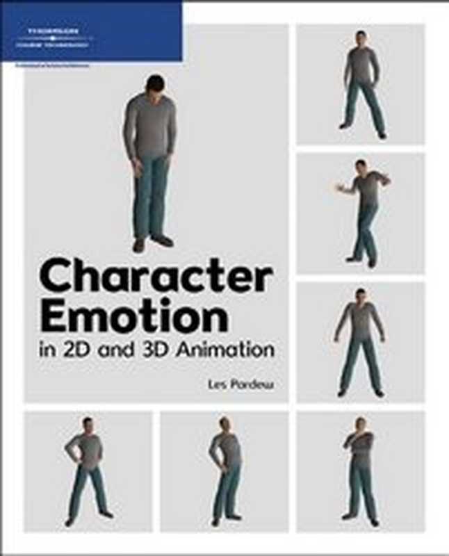 Character Emotion In 2D and 3D Animation（Les Pardew）（Thomson Course Technology 2008）