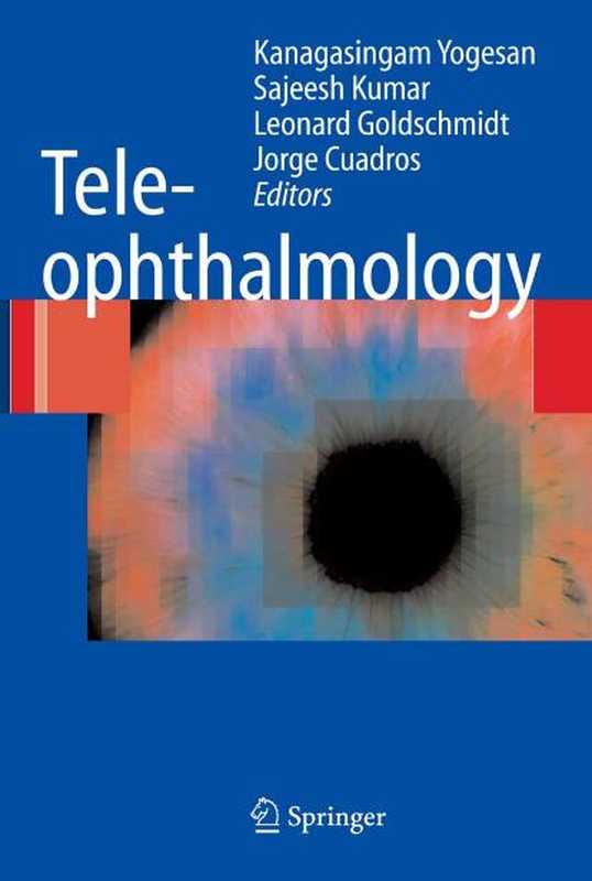 Teleophthalmology（by Kanagasingam Yogesan (Editor)  Sajeesh Kumar (Editor)）（Springer 2006）