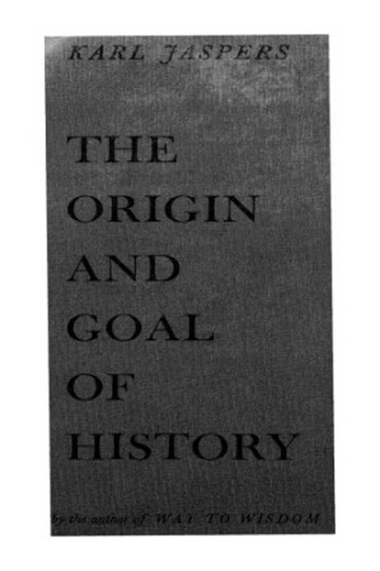 TheOriginandGoalofHistory(KarlJaspers)(GreenwoodPressReprint1977)