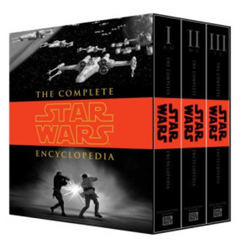 The Complete Star Wars Encyclopedia - Volume I - A - G(Stephen J. Sansweet Pablo Hidalgo Bob Vitas Dan...)(LucasBooks 2008)