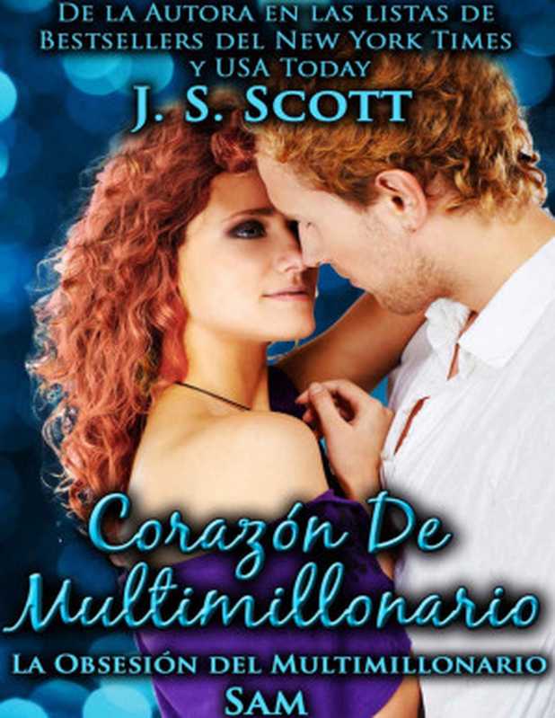 LaObsesióndelMultimillonario~Sam-CorazóndeMultimillonario（J.S.Scott[ScottJ.S.]）