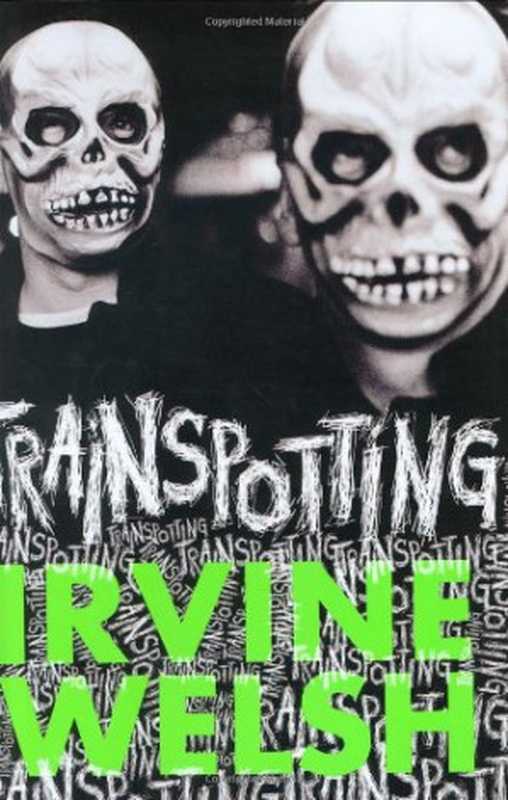 Trainspotting-02MarkRentonTrainspotting（IrvineWelsh）（W.W.Norton&Company2008）