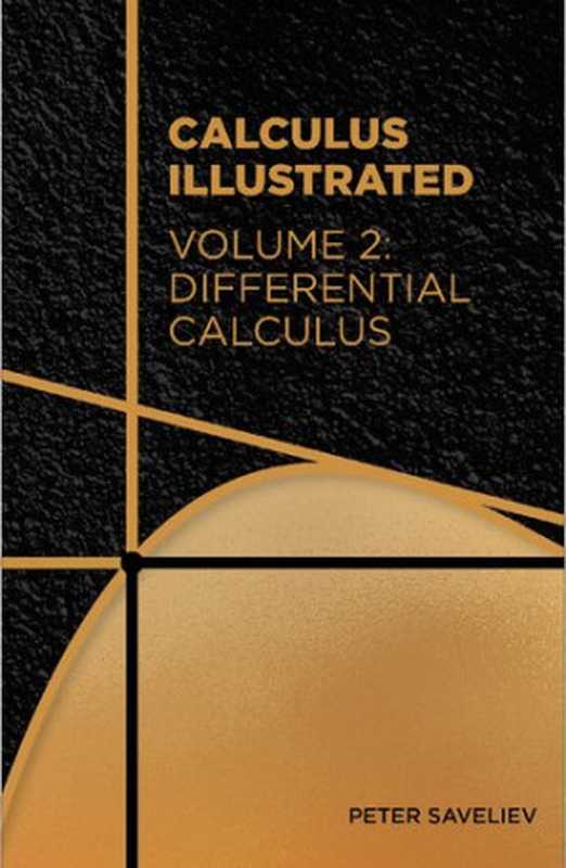 CalculusIllustrated.Volume2DifferentialCalculus（PeterSaveliev）（Independentlypublished2020）
