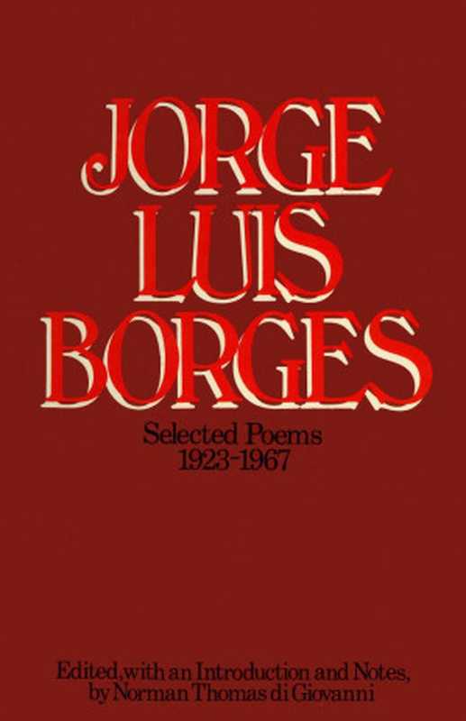 Selected Poems 1923-1967（Borges Jorge Luis; Giovanni Norman Thomas di (tran...）（2015）