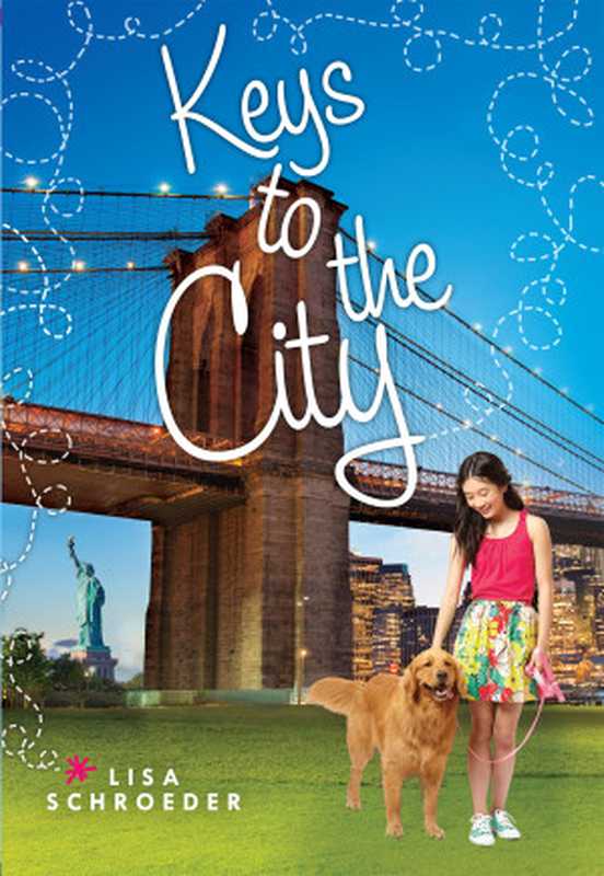 Keys to the City（Lisa Schroeder [Schroeder  Lisa]）（Scholastic Inc. 2017）