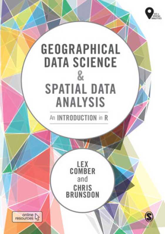 Geographical Data Science and Spatial Data Analytics in R（Lex Comber  Chris Brunsdon）（Spatial Analytics and GIS 2021）