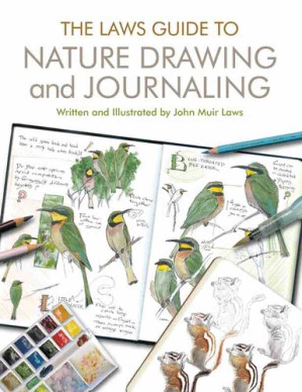 TheLawsGuidetoNatureDrawingandJournaling（JohnMuirLaws;EmilieLygren）（HeydayBooks2016）