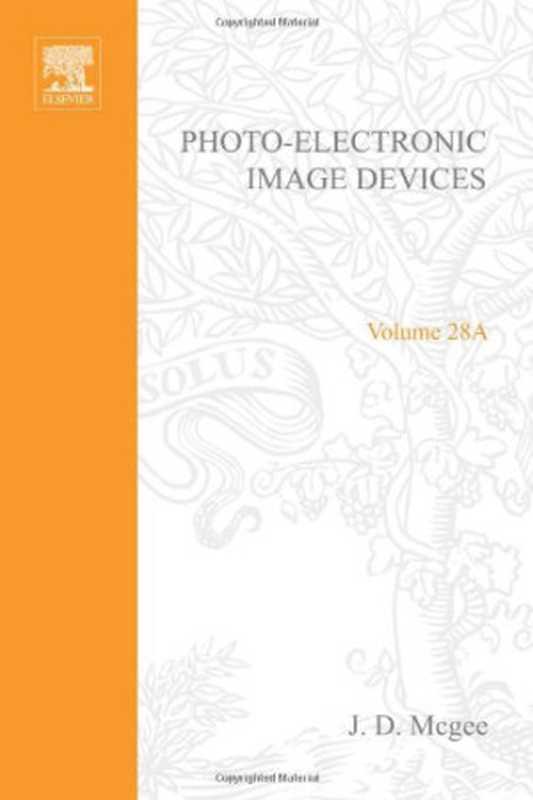 Photo-Electronic Image Devices  Proceedings of the Fourth Symposium（J.D. McGee  D. McMullan  E. Kahan and B.L. Morgan (Eds.)）（Elsevier  Academic Press 1969）