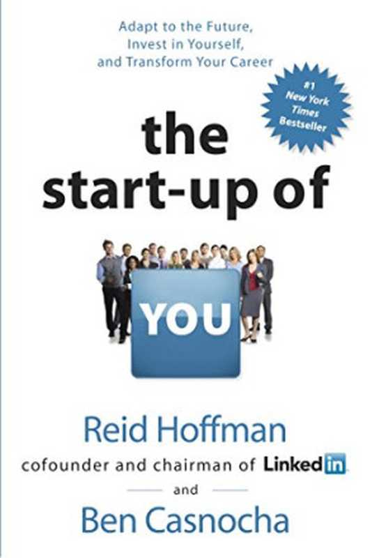 TheStart-upofYou•AdapttotheFutureInvestinYourselfandTransformYourCareer（ReidHoffmanBenCasnocha）（CrownBusiness2012）