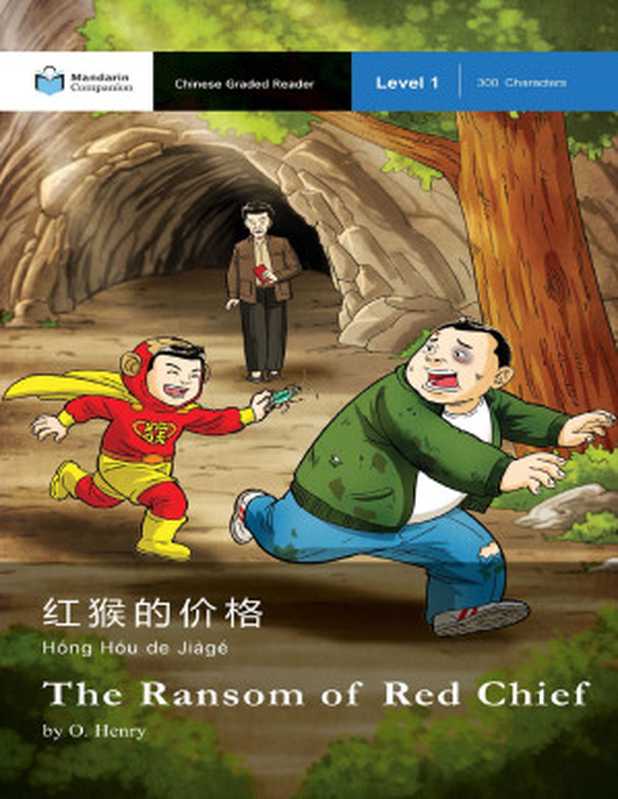 The Ransom of Red Chief Mandarin Companion Graded Readers Level 1 Simplified Chinese Edition(O. Henry John Pasden)(Mind Spark Press LLC 2018)