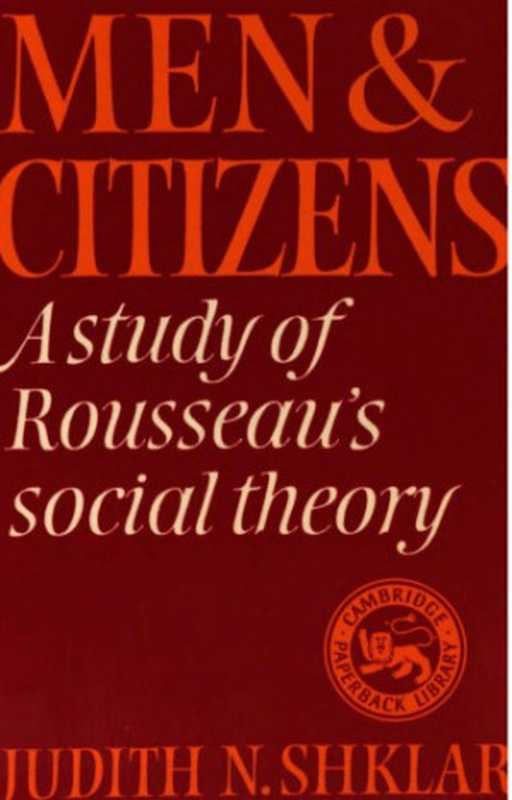 Men and Citizens（Judith N. Shklar）（CUP Archive 1985）